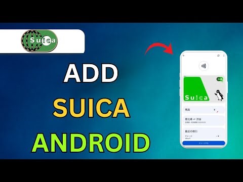 How To Add Suica Card to Android: Step By Step Guide