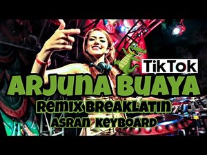 Asran keyboard - Arjuna buaya🐊 remix (breaklatin)💃