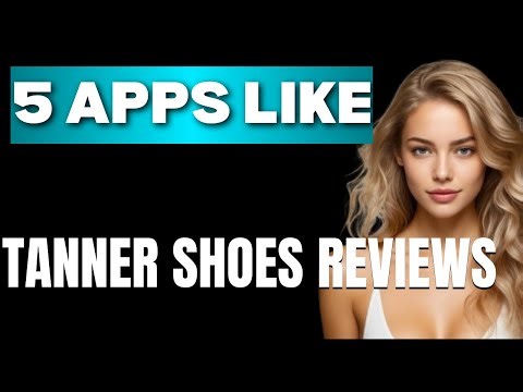 Top 5 Apps Like Tanner Shoes Reviews That Actually Work Today