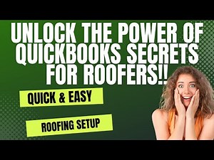Unlock the Secrets of Quickbooks Online Setup for Roofing Companies