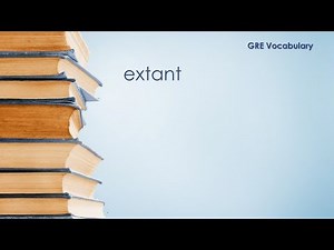 GRE Vocabulary - Extant - Definition \\ Meaning