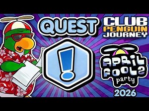 Club Penguin Journey | April Fools Party 2026 QUEST Guide❕