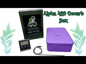 What is Decarboxylation and how do I use it? Alpha 420 Decarb box