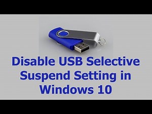 Disable USB Selective Suspend Setting in Windows 10