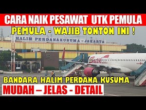 CARA NAIK PESAWAT DI BANDARA HALIM PERDANA KUSUMA BAGI PEMULA