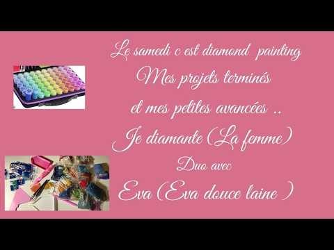 Le samedi c est #diamondpainting . Mes projets terminés et mes petites avancées . Duo avec Eva