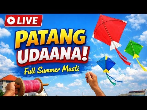 🪁 LIVE: Aaj Patang Udayenge! | Garmi, Chhat Aur Full Masti #kite