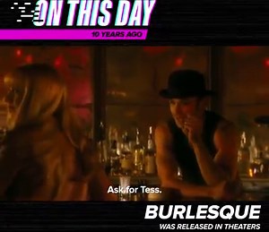 “Who’d does a girl have to flirt with to get from here… to up there? On this day 10 years, ‘Burlesque’ was released in theaters. | MOVIECLIPS