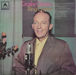Bing Crosby - Crosby Classics