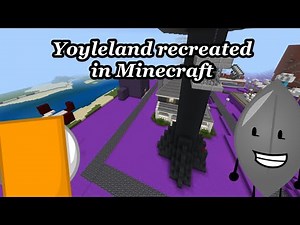 Yoyleland from BFDI | recreated in MINECRAFT