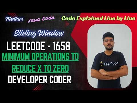 Minimum Operations to Reduce X to Zero | LeetCode 1658 | Java Code | Developer Coder