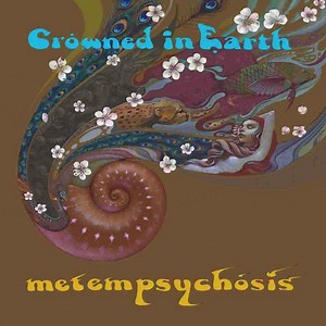 Crowned In Earth - Metempsychosis
