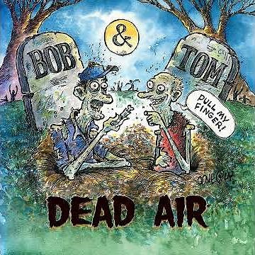 Bob and Tom | Turtles and Whores (feat. Floyd Tucker with Mike & The Rayburns) - Dead Air