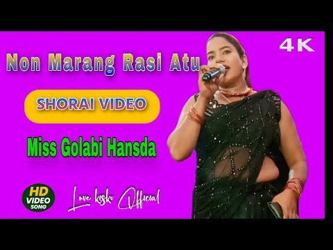 Non Marang Rasi Atu||New Santali Shorai Video||Miss Golabi hansda||Dinajpur Video||