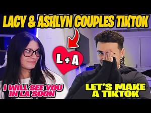 Lacy & Ashlyn Make A TikTok Dance Together Then Ashlyn Reveals She is Visiting Him In LA Soon