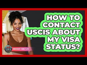 How To Contact USCIS About My Visa Status?