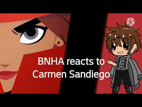 BNHA reacts to Carmen Sandiego