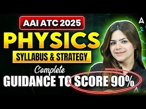 AAI ATC Physics Syllabus 2025 | AAI ATC Physics Preparation Strategy 90% Score Guide 🔥