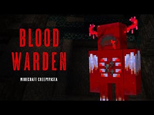 Minecraft Creepypasta | BLOOD WARDEN
