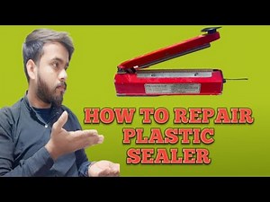 how to repair plastic film sealer !! Repairing a Plastic Film Sealer: Step-by-Step Guide