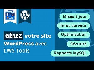Gérer son site WordPress en quelques clics avec le plugin LWS Tools 🔧
