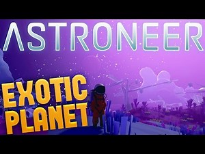 Astroneer - Exotic Planet Blues - The Quest For Resin - Base Building - Astroneer Gameplay Part 6