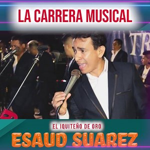 👉La carrera Musical del Iquiteño de Oro "Esaud Suarez" 😎 | Danitza Producciones