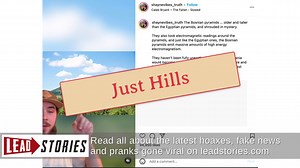 Fact Check: Secret, Massive Hills Are NOT Pyramids In Bosnia That Are Older And Taller Than Egyptian Pyramids | Lead Stories