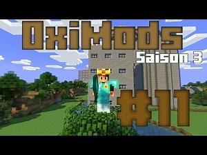 [Minecraft] OxiMods Saison 3 Ep.11 Il est vivant !