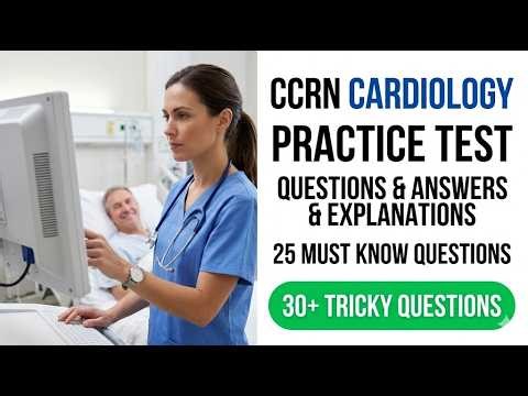 2026 CCRN Cardiology Practice Questions | 25 Essential Exam Prep Points with Explanations