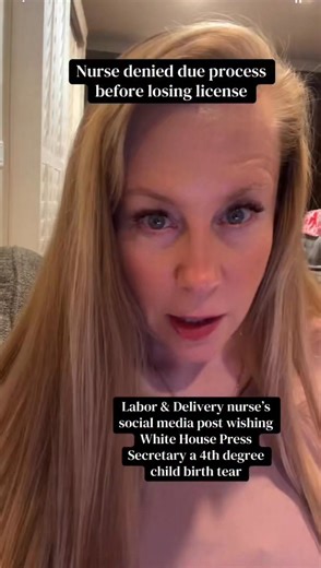 Alexis Lawler, a FL Labor & Delivery nurse, posted on social media that it would give her great joy to wish Karoline Leavitt suffer a 4th degree tear during childbirth. The issue is that we are all entitled to due process! She was denied that. #News #nurse #NurseLife #thenurseerica | Nurse Erica