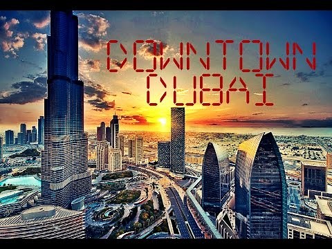 Dubai - Downtown Dubai Google Earth Tour - watch in HD