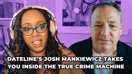 Dateline’s Josh Mankiewicz Takes You Inside the True Crime Machine | Mallory Johns