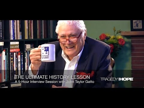 1) The Ultimate History Lesson: A Weekend with John Taylor Gatto (Intro + Hour 1 of 5)