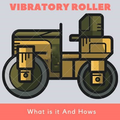 Vibratory Roller: What is it, How it Works, How To Use