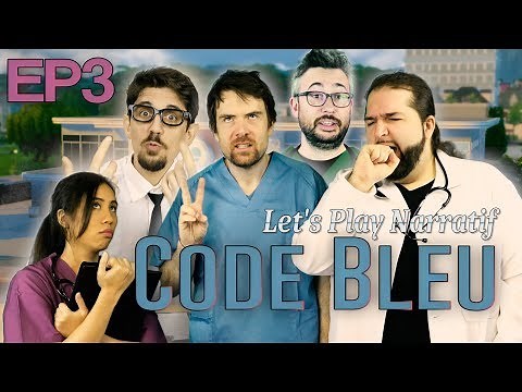 (Let's play Narratif) - CODE BLEU - Episode 3 - Sur le fil du scalpel