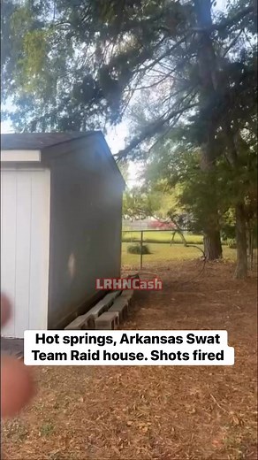Hot springs, Arkansas Swat Team Raid house. Shots fired | LRHN