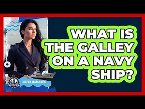 What Is The Galley On A Navy Ship?