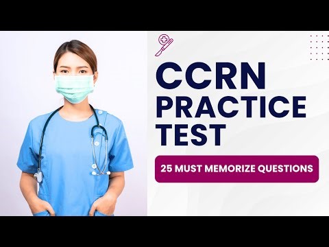 CCRN Exam Questions and Answers with Explanations Practice Test 25 Must Memorize Questions
