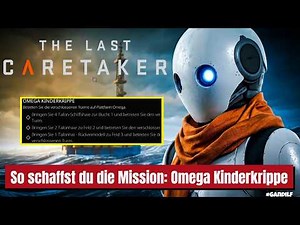 The Last Caretaker – How to Complete the "Omega Nursery" Mission | Beginner Guide English