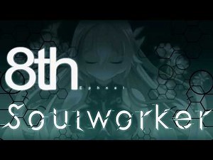 8th Soulworker, Ephnel Promotion video!