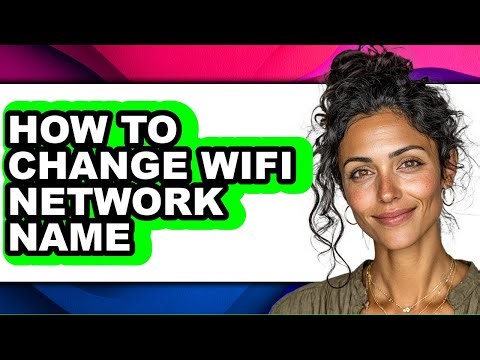 How to Change Wifi Network Name (full Guide)