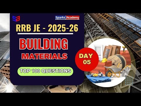 DAY 05 -RRB JE- CIVIL ENGINEERING - Building Materials - Top 100 Question -Discussion Sparks Academy