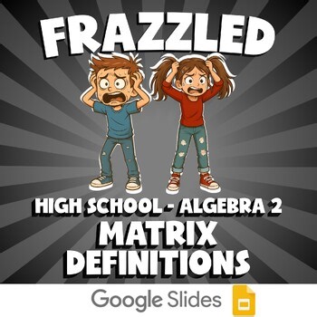 Matrix Definitions FRAZZLED Math Game - No Prep Algebra 2 Review Activity