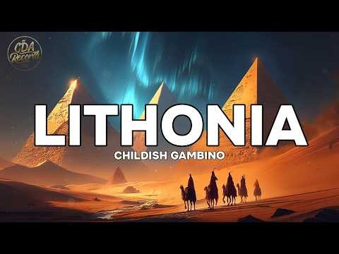 Childish Gambino - Lithonia (Lyrics)