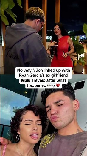 No way N3on linked up with Ryan Garcia's ex girlfriend Malu Trevejo after what happened