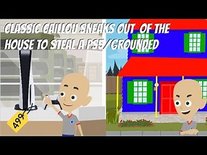 Classic Caillou Sneaks Out Of The House to Steal a PS5/Grounded/Arrested