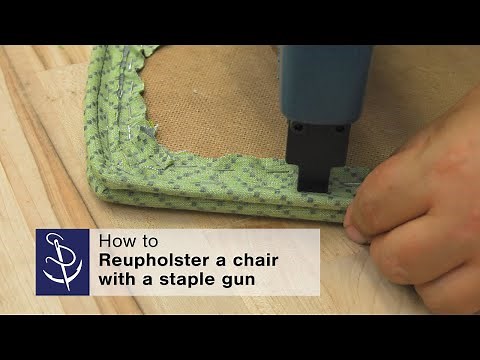 Reupholstering a Chair with a Staple Gun