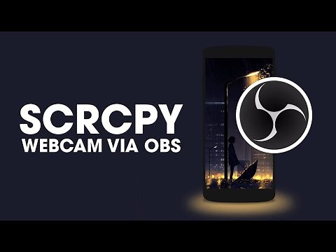 Use your Android Phone as a Webcam with OBS and SCRCPY