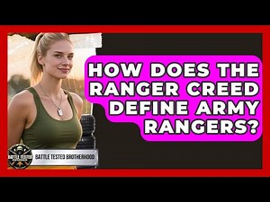 How Does The Ranger Creed Define Army Rangers? - Battle Tested Brotherhood